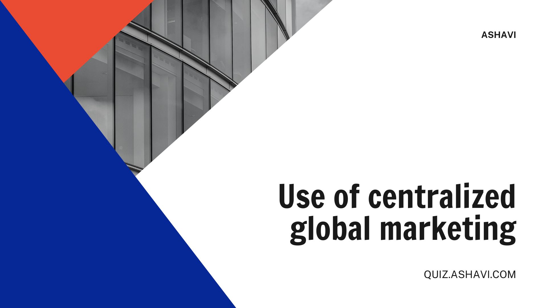 Use of centralized global marketing